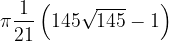 \dpi{120} \pi \frac{1}{21}\left ( 145\sqrt{145}-1 \right )